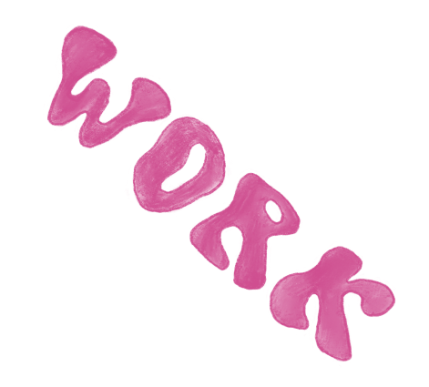 The word WORK hand-lettered in pink.